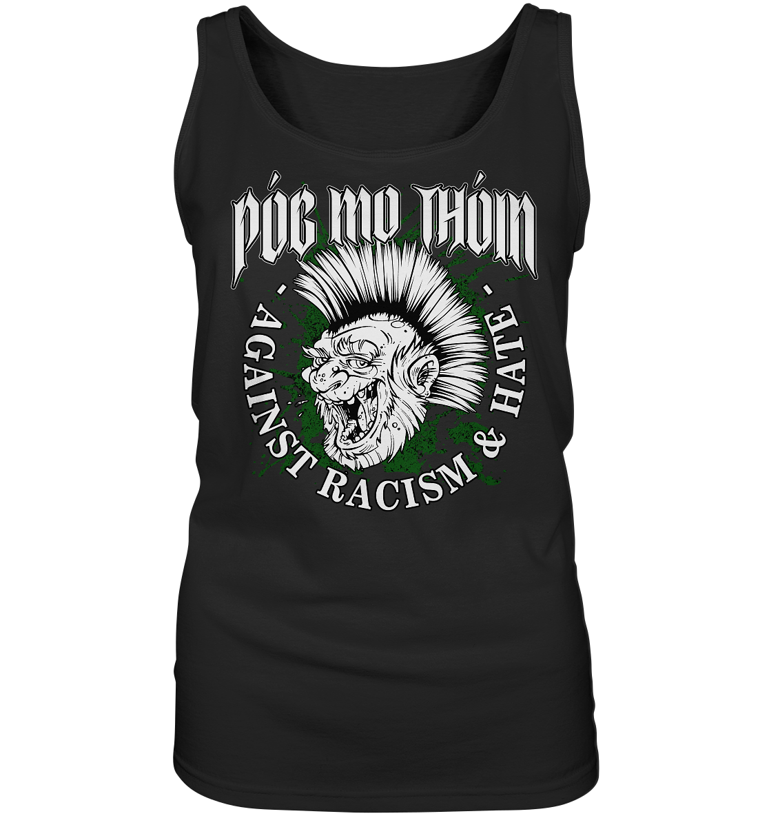 Póg Mo Thóin Streetwear "Against Racism & Hate" - Ladies Tank-Top