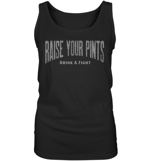 Raise Your Pints "Drink & Fight" - Ladies Tank-Top