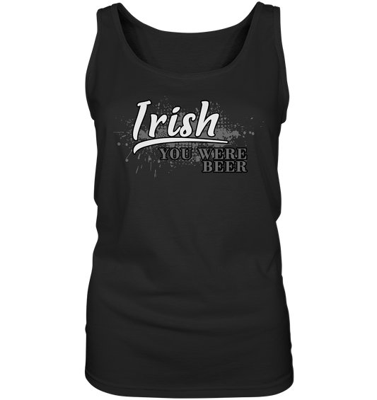 Irish "You Were Beer" - Ladies Tank-Top