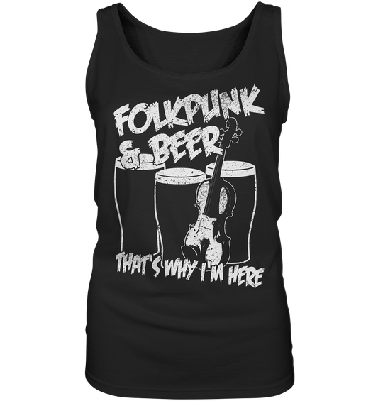 Folkpunk & Beer thats why i'm here - Ladies Tank-Top