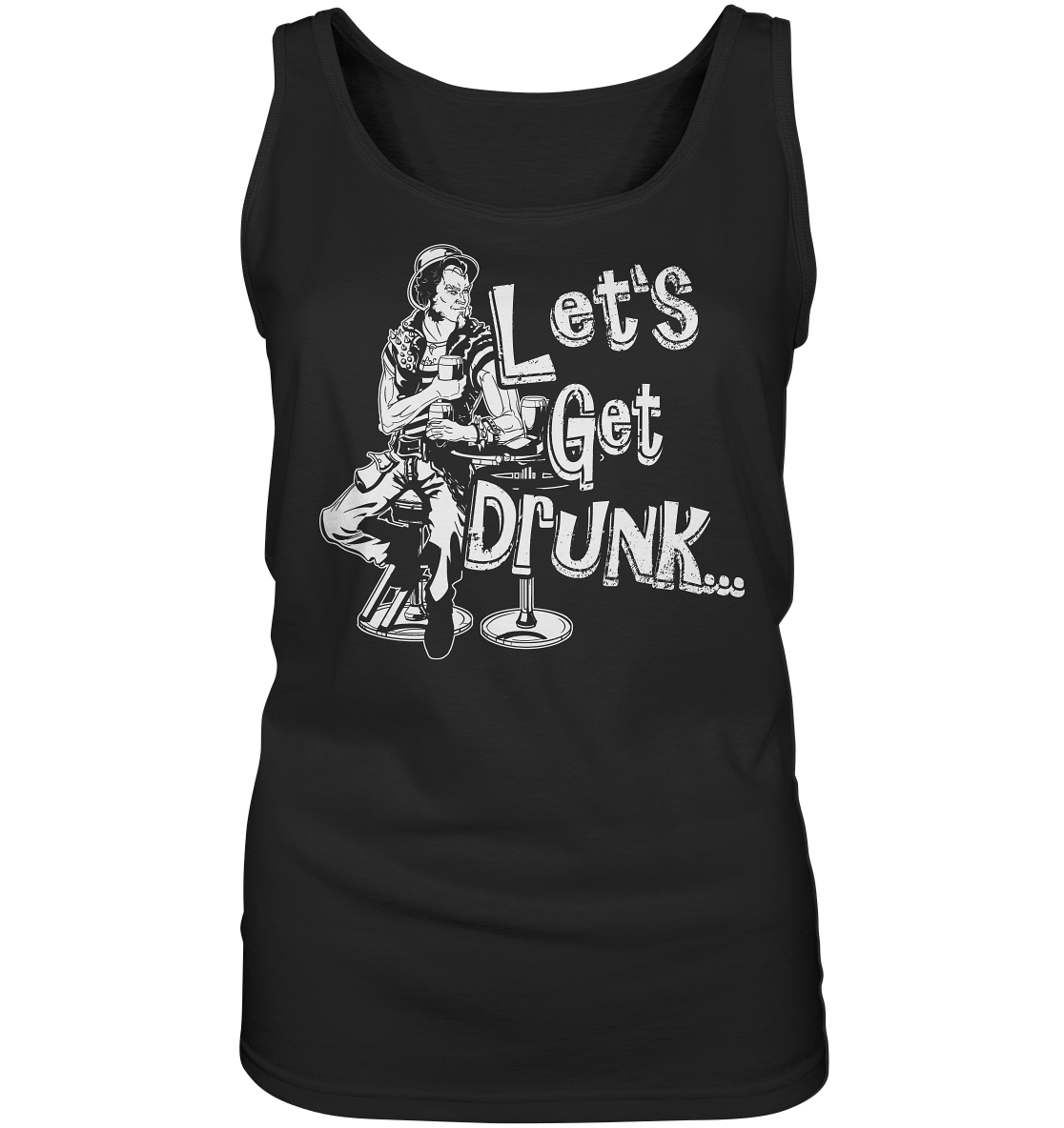 Let's Get Drunk - Ladies Tank-Top