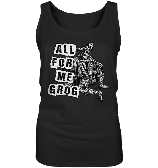 "All For Me Grog" - Ladies Tank-Top