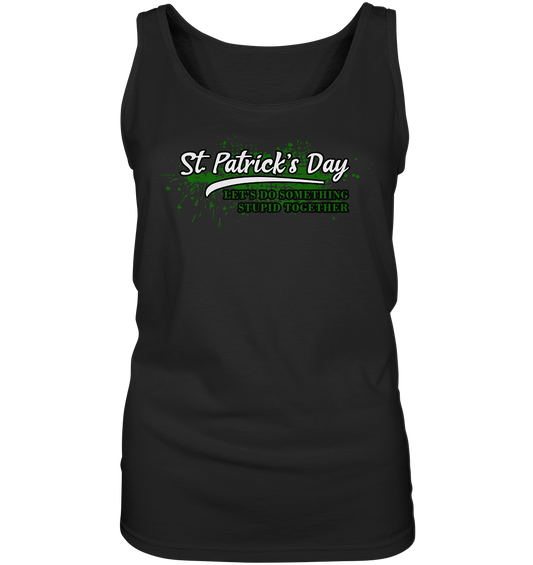 St. Patrick's Day "Let's Do Something Stupid Together" - Ladies Tank-Top