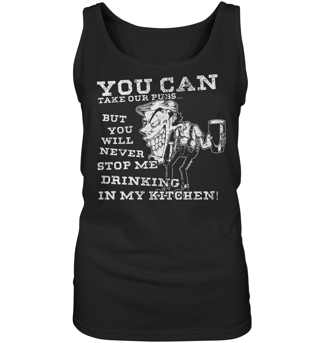 You Can Take Our Pubs... - Ladies Tank-Top