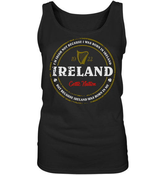 Ireland Was Born In Me - Ladies Tank-Top