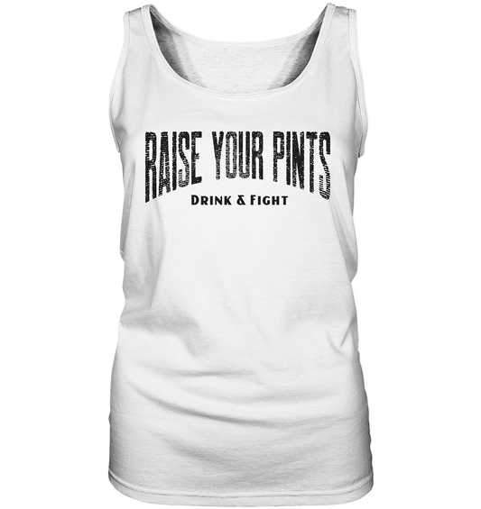 Raise Your Pints "Drink & Fight" - Ladies Tank-Top