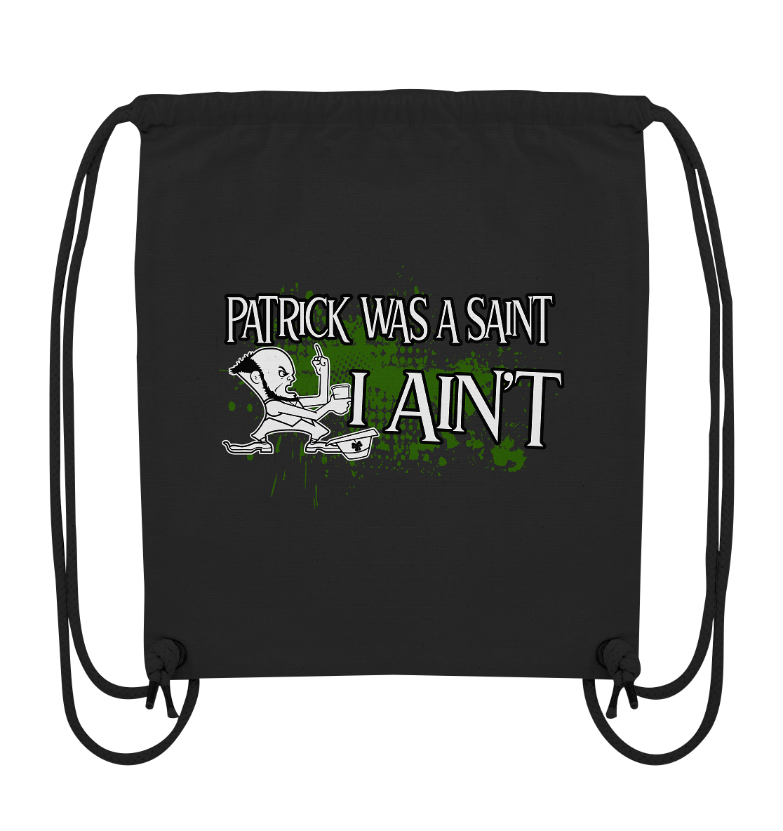 Patrick Was A Saint "I Ain't" - Organic Gym-Bag