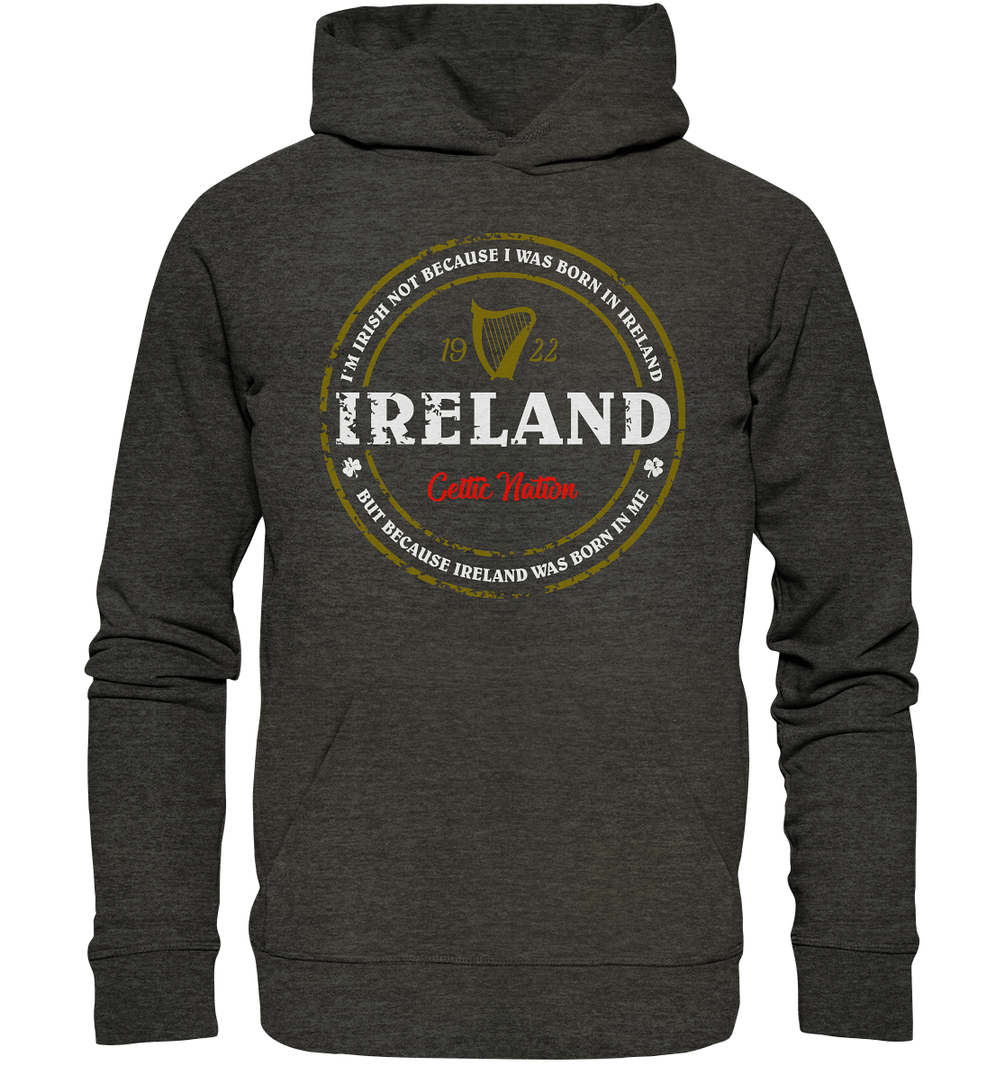 Ireland Was Born In Me - Organic Hoodie