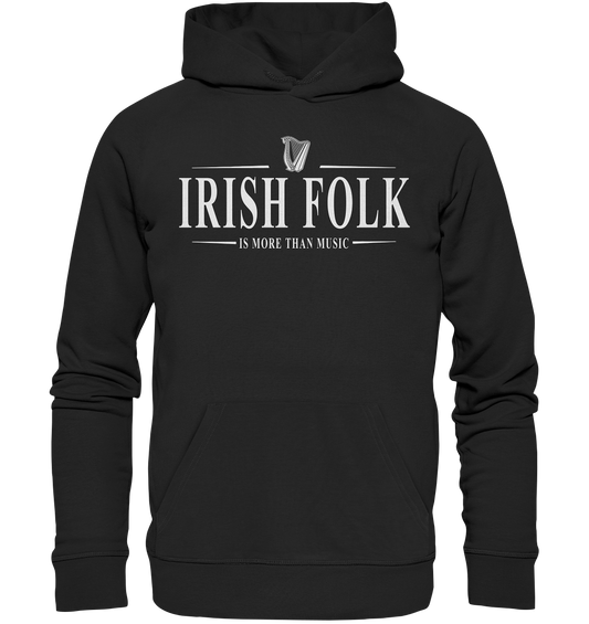 Irish Folk "Is More Than Music" - Organic Hoodie