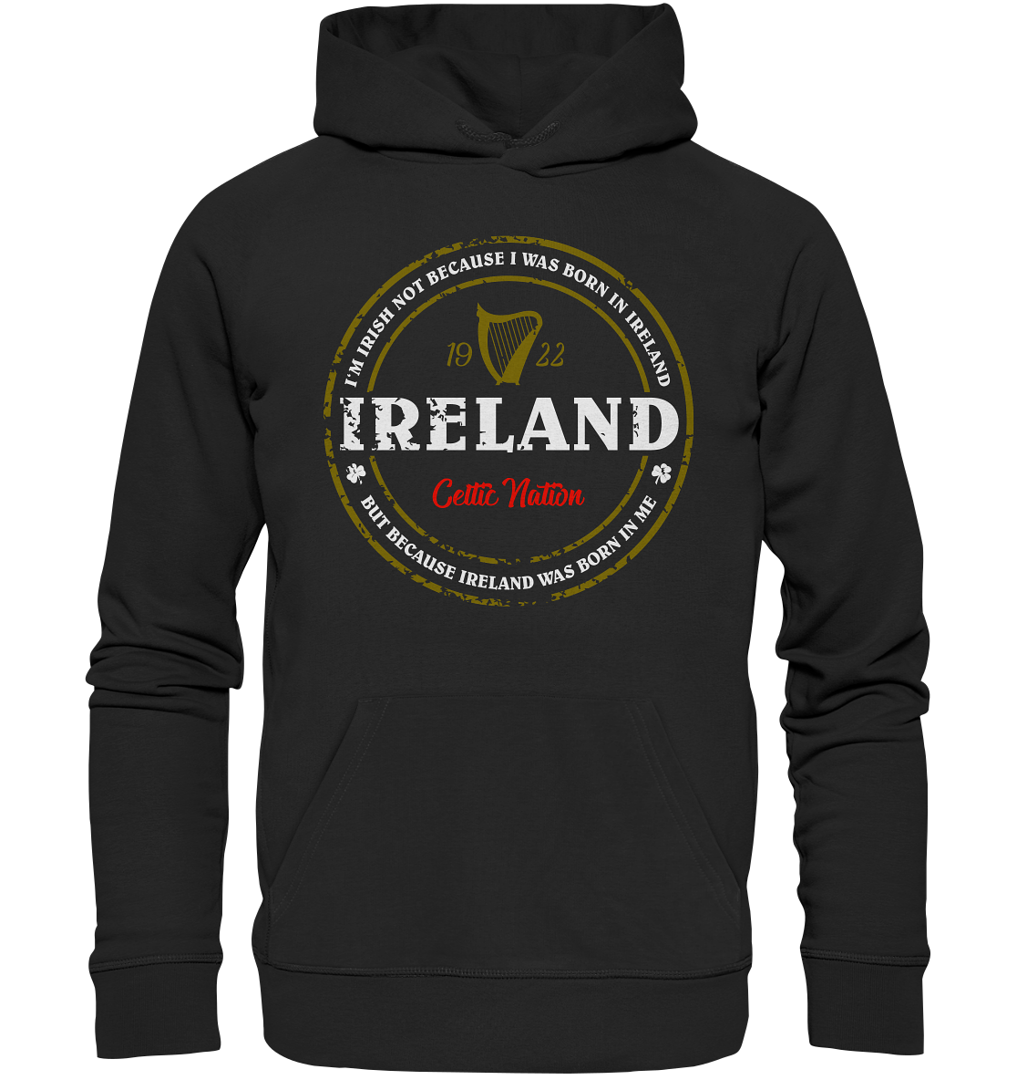 Ireland Was Born In Me - Organic Hoodie