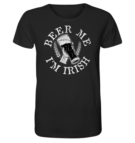 Beer Me "I'm Irish" - Organic Shirt