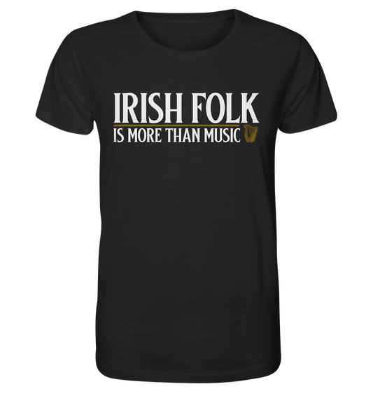 Irish Folk "Is More Than Music" - Organic Shirt