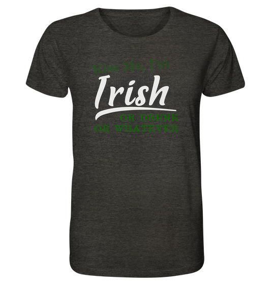 Kiss Me I'm Irish Or Drunk Or Whatever - Organic Shirt (meliert)