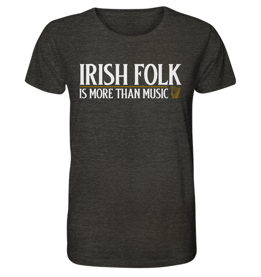 Irish Folk "Is More Than Music" - Organic Shirt (meliert)