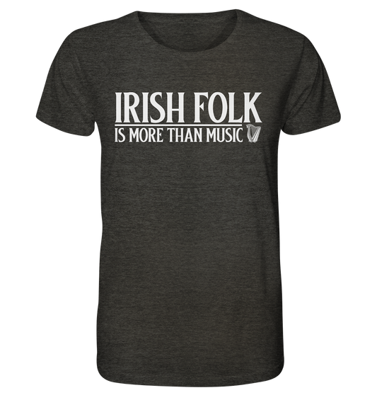 Irish Folk "Is More Than Music" - Organic Shirt (meliert)