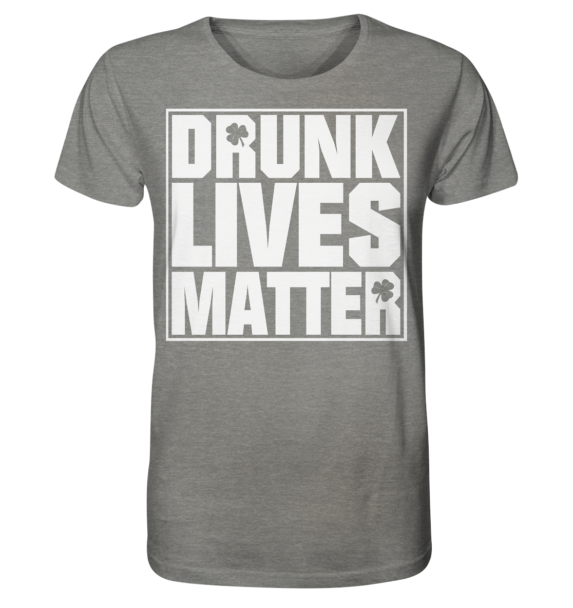 "Drunk Lives Matter" - Organic Shirt (meliert)