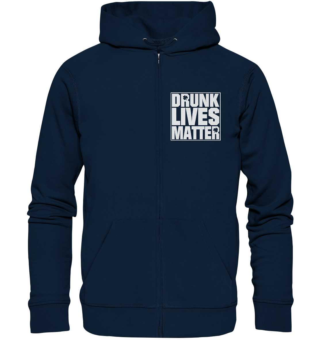"Drunk Lives Matter" - Organic Zipper