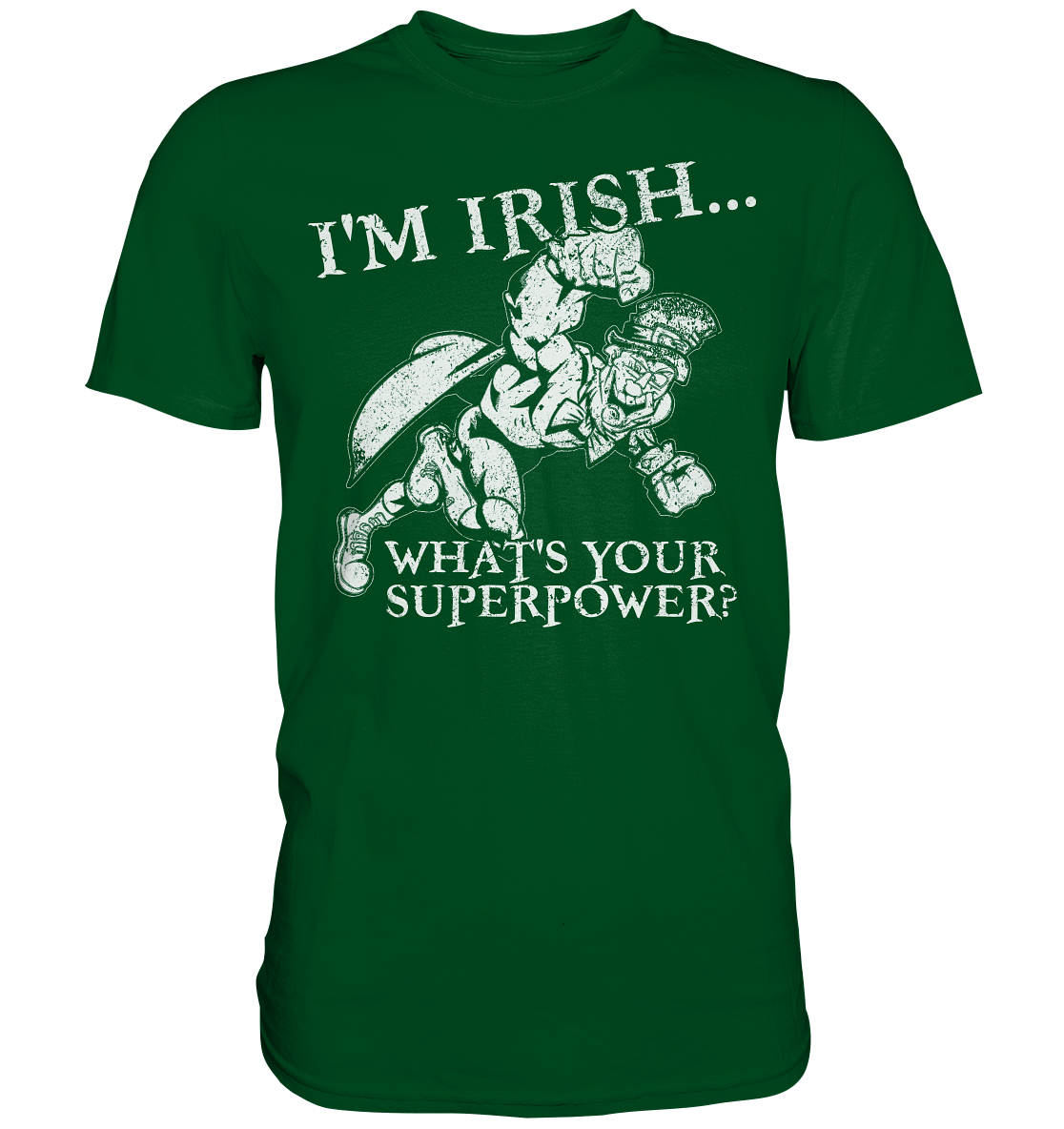 I'm Irish "What's Your Superpower?" - Premium Shirt