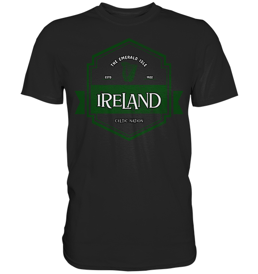 Ireland "The Emerald Isle / Celtic Nation" - Premium Shirt