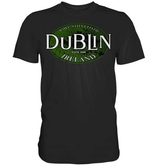 Dublin "Ireland / Baile Átha Cliath / Estd 988" - Premium Shirt