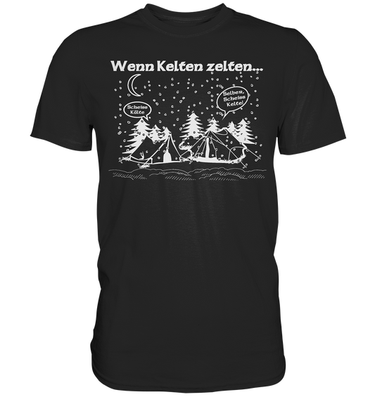 Wenn Kelten Zelten - Premium Shirt