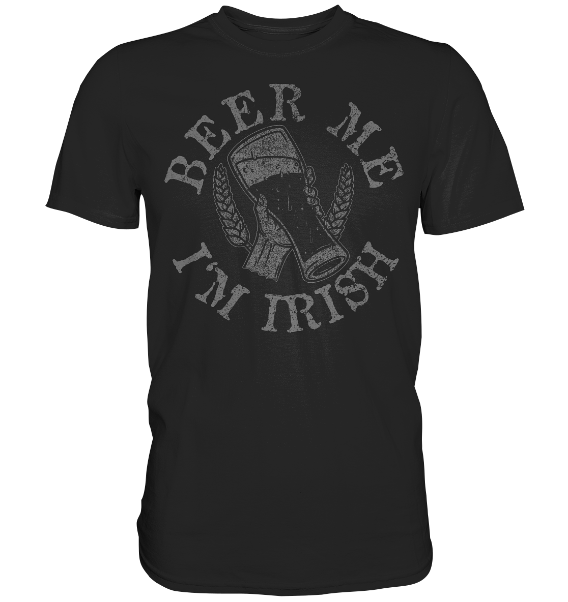 Beer Me "I'm Irish" - Premium Shirt