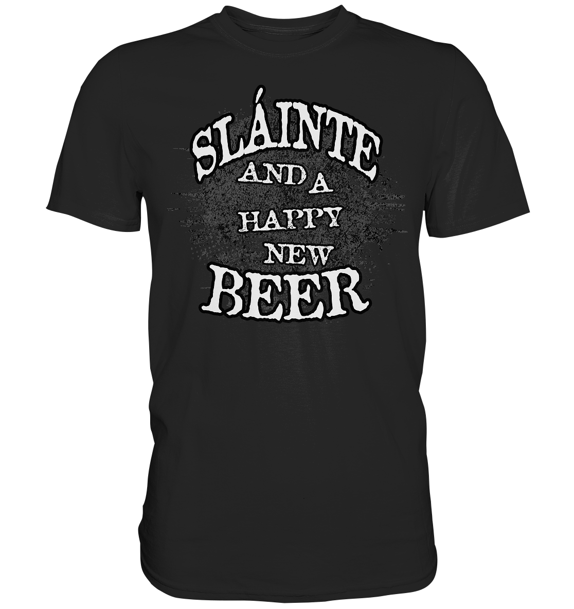 Sláinte "And A Happy New Beer" - Premium Shirt