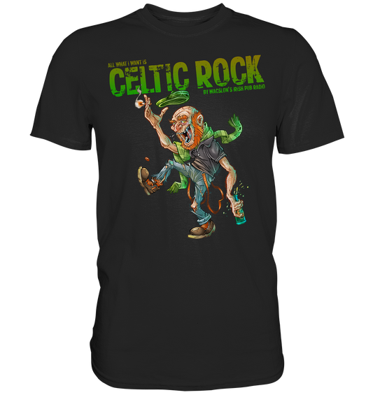 All What I Want Is "Celtic Rock" - Premium Shirt