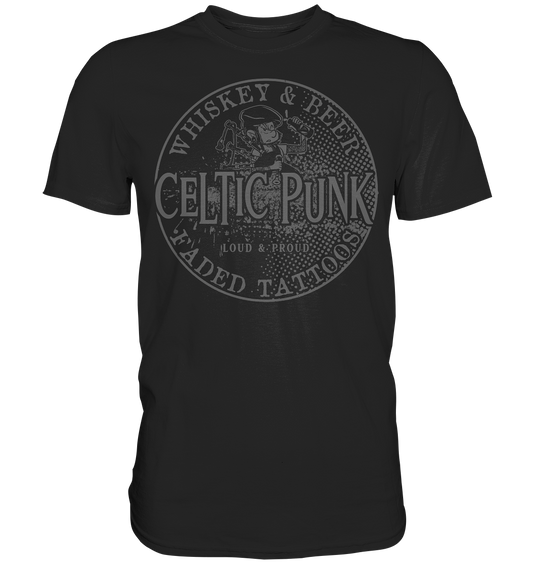 Celtic Punk "Whiskey, Beer & Faded Tattoos" - Premium Shirt