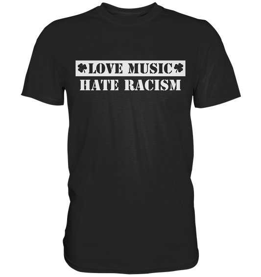 "Love Music - Hate Racism" - Premium Shirt