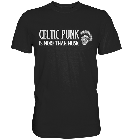 Celtic Punk "Is More Than Music" - Premium Shirt