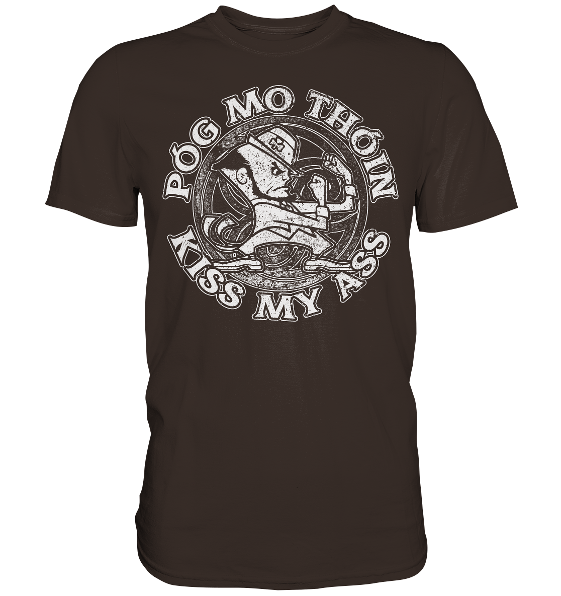 Póg Mo Thóin "Kiss my Ass" - Premium Shirt