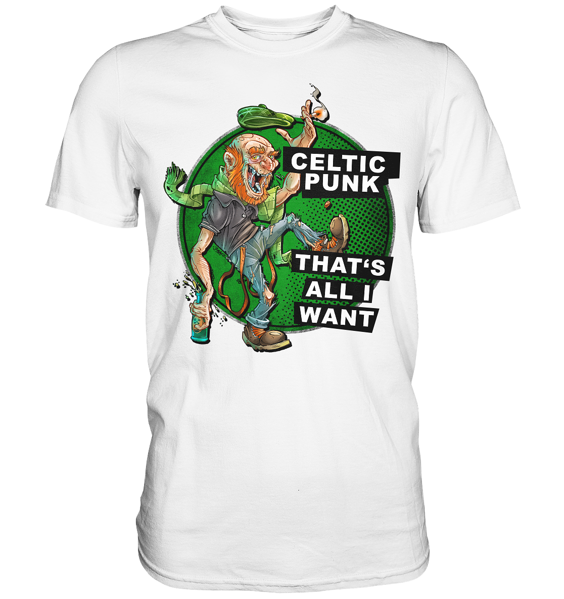 "Celtic Punk - That's All I Want" - Premium Shirt