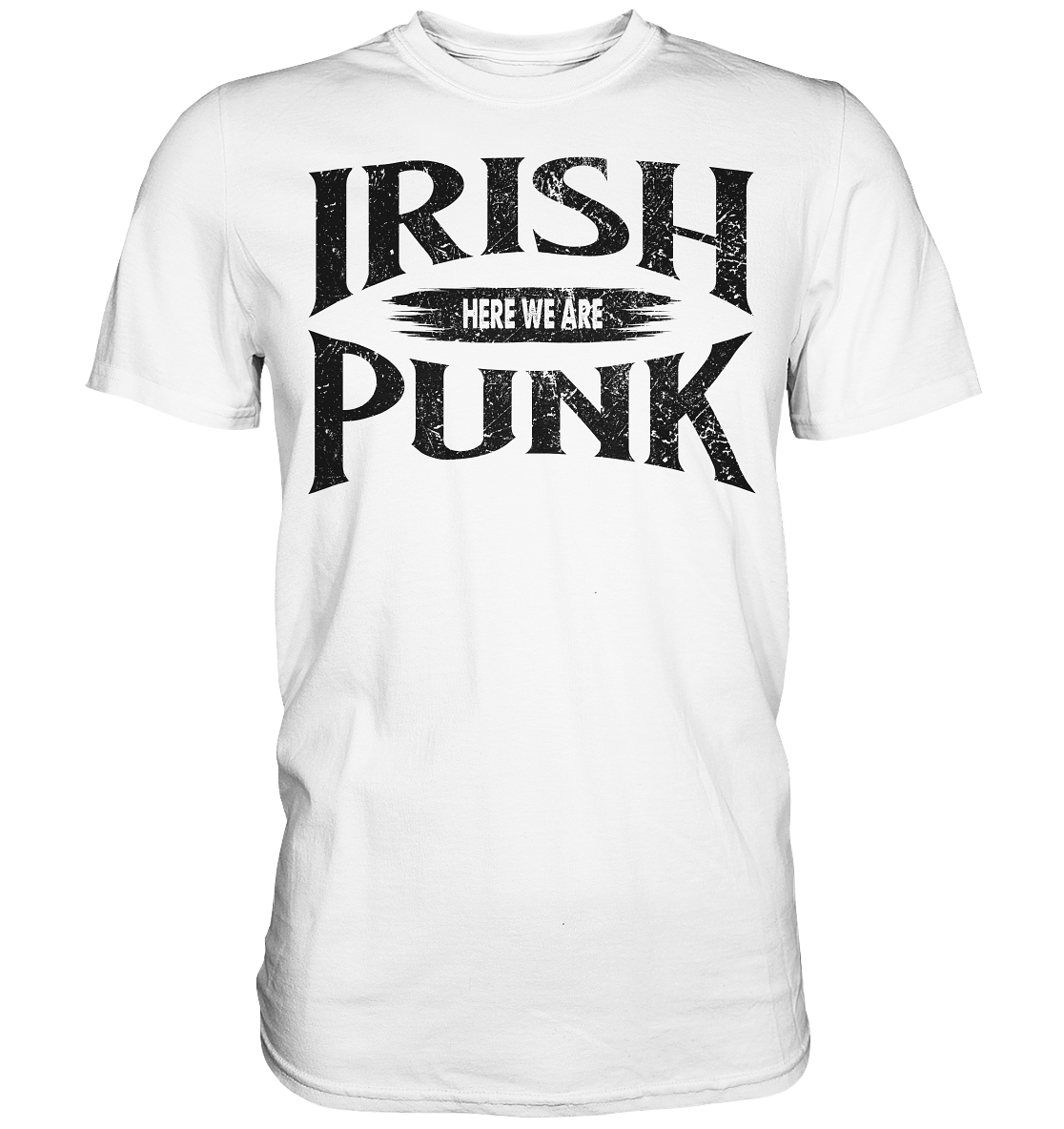 Irish Punk "Here We Are" - Premium Shirt