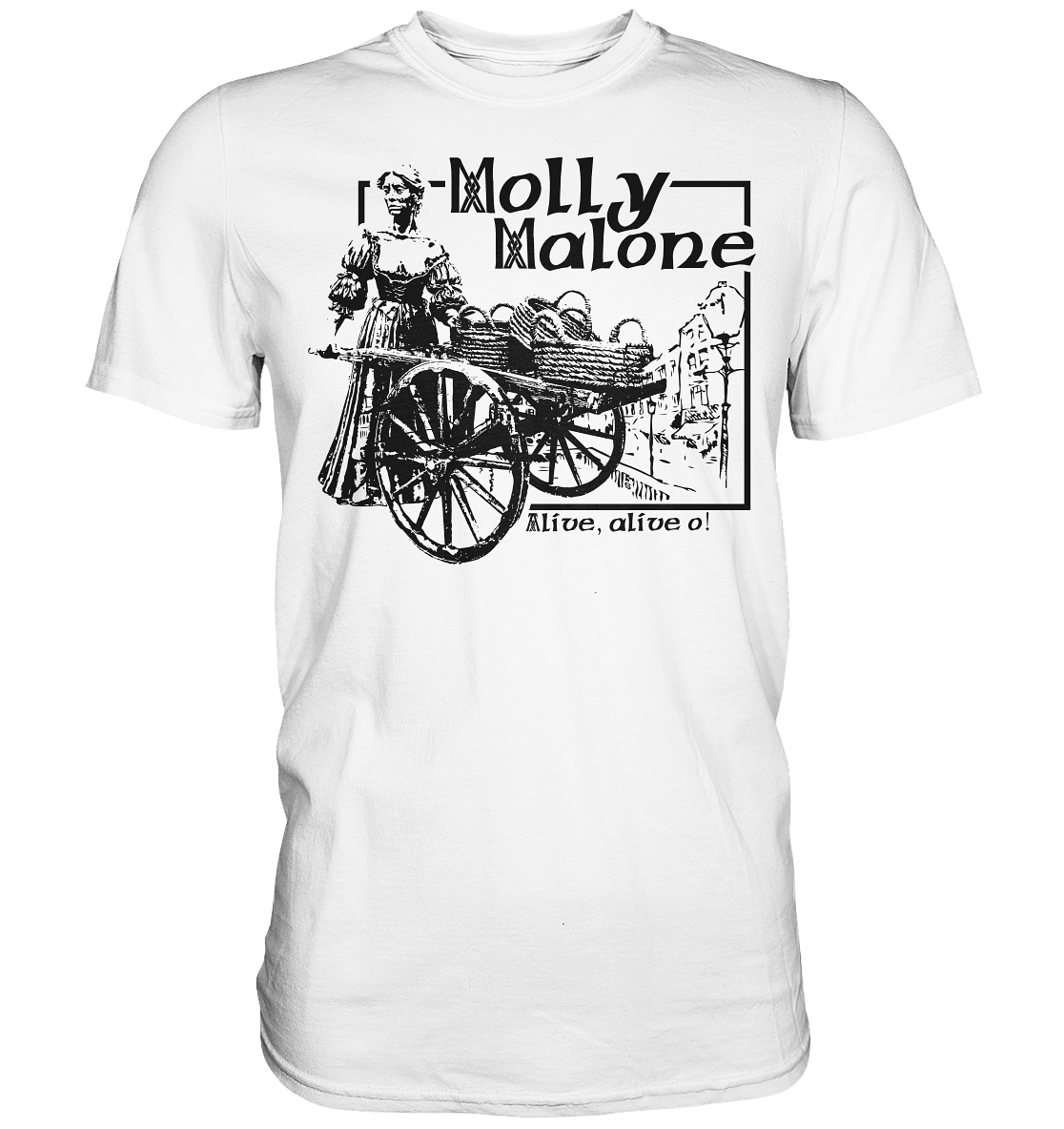 Molly Malone "Alive, alive o" - Premium Shirt