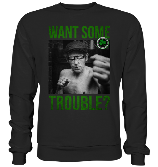 Want Some Trouble - Premium Sweatshirt