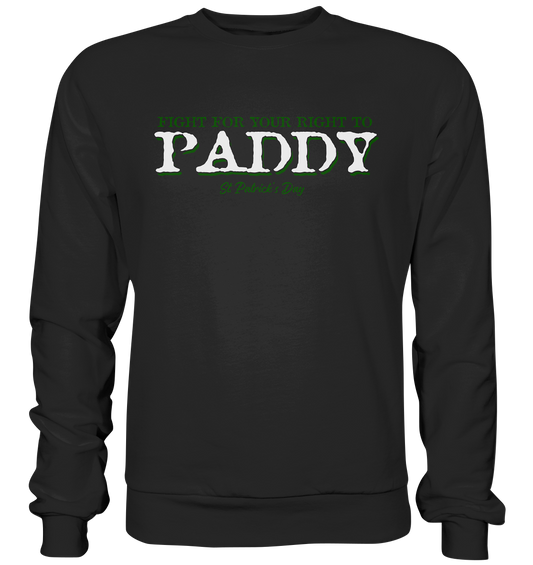 Fight For Your Right To Paddy - Premium Sweatshirt