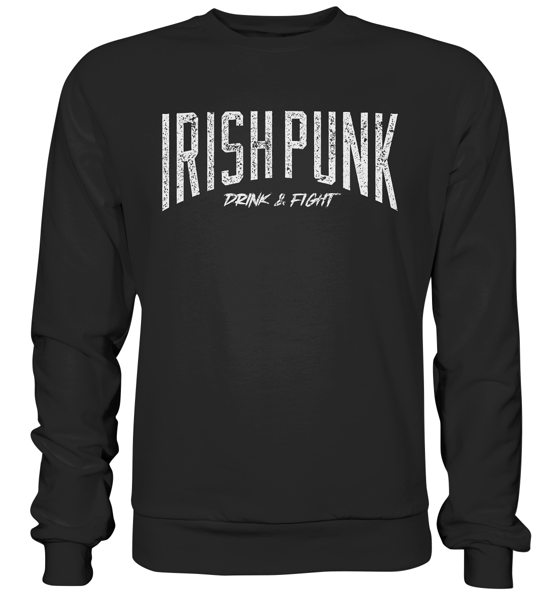 Irish Punk "Drink & Fight" - Premium Sweatshirt