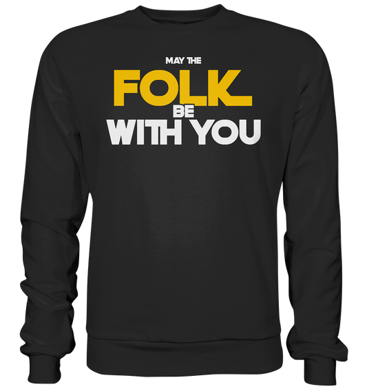 May The Folk Be With You - Premium Sweatshirt