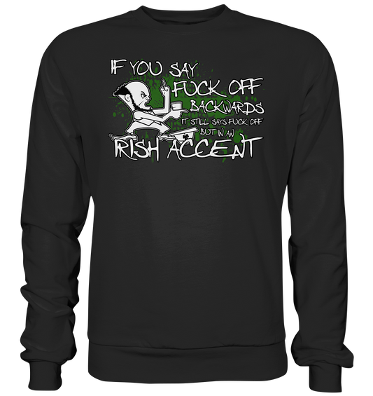 If You Say "Fuck Off" Backwards..." - Premium Sweatshirt