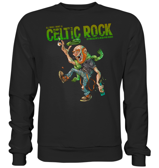 All What I Want Is "Celtic Rock" - Premium Sweatshirt