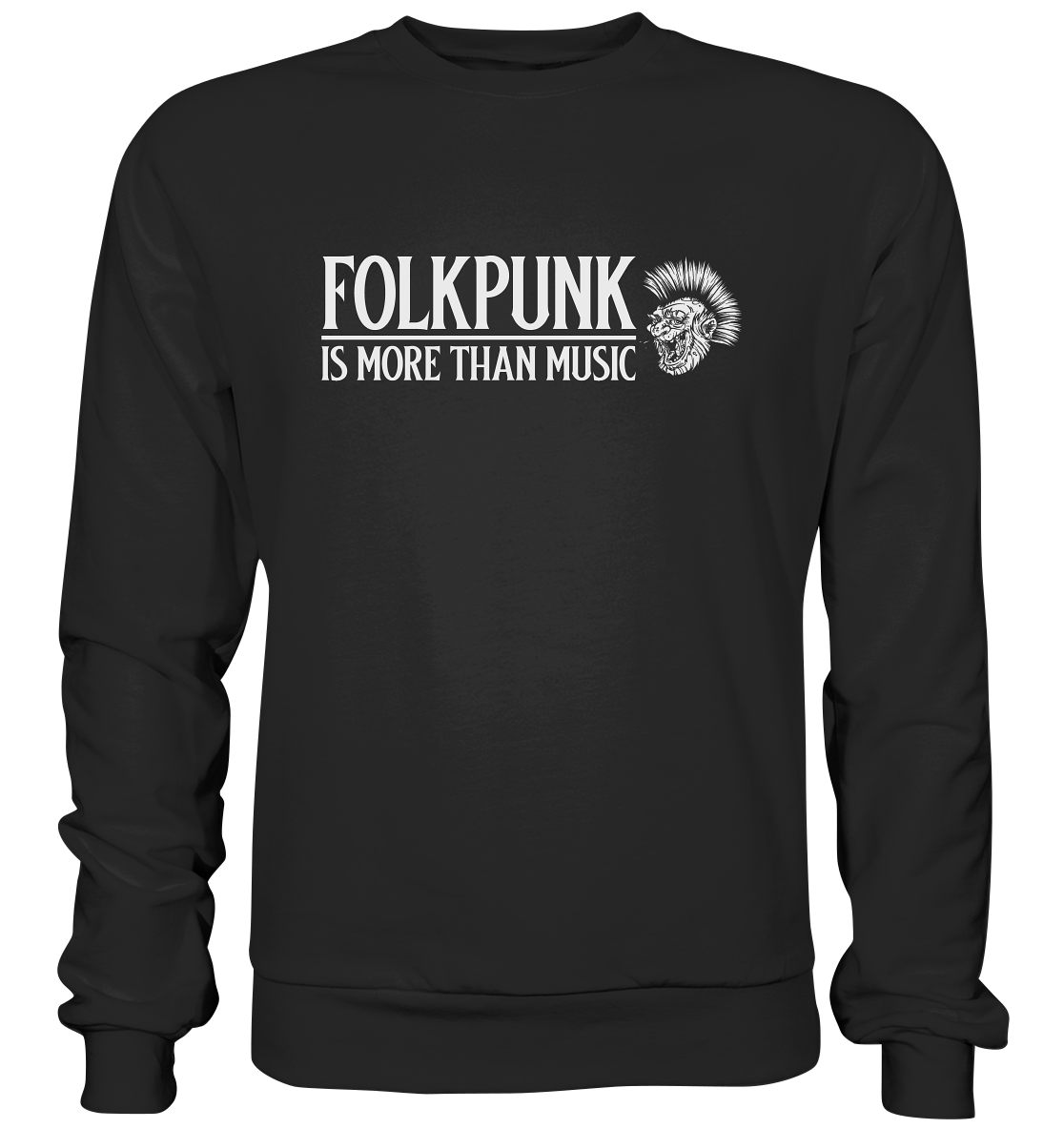 Folkpunk "Is More Than Music" - Premium Sweatshirt