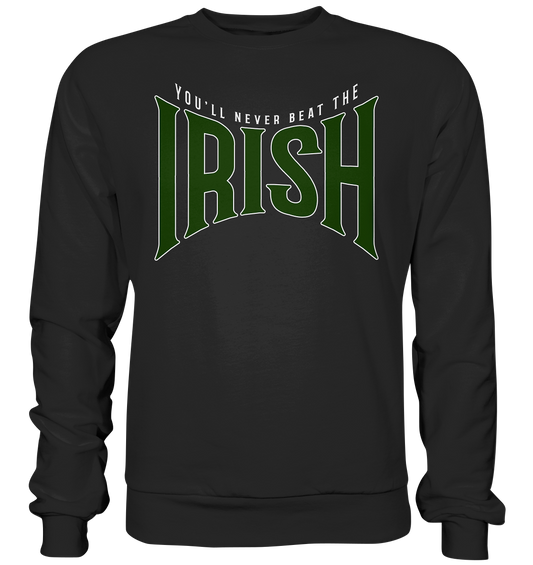 You'll Never Beat The Irish - Premium Sweatshirt