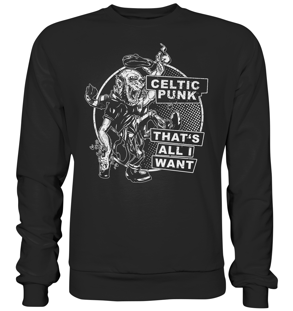 "Celtic Punk - That's All I Want" - Premium Sweatshirt