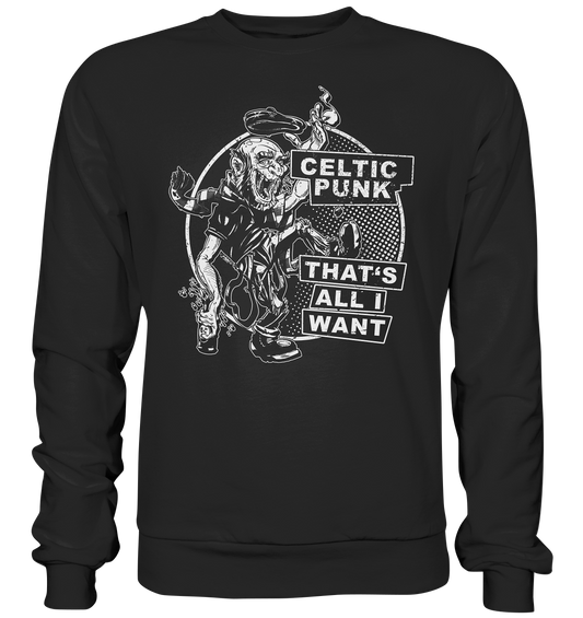 "Celtic Punk - That's All I Want" - Premium Sweatshirt