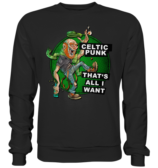 "Celtic Punk - That's All I Want" - Premium Sweatshirt