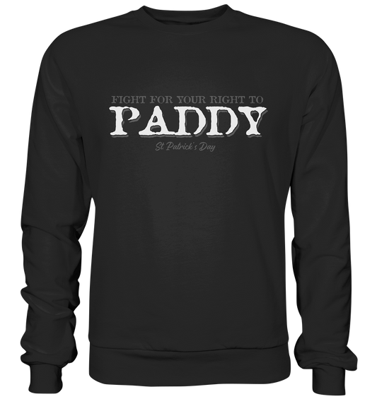 Fight For Your Right To Paddy - Premium Sweatshirt