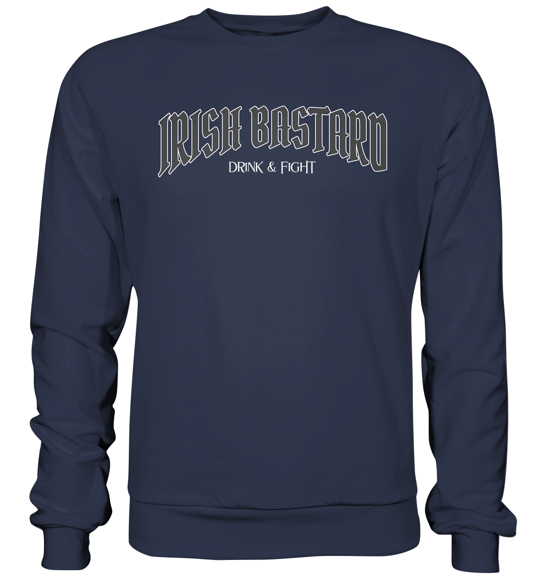 Irish Bastard "Drink & Fight" - Premium Sweatshirt