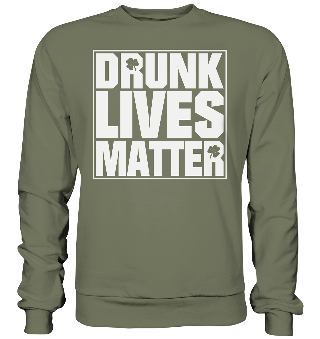 "Drunk Lives Matter" - Premium Sweatshirt