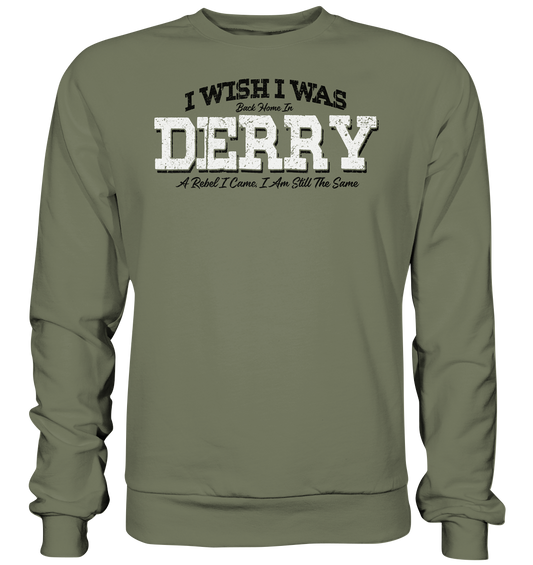 I Wish I Was Back Home In Derry - Premium Sweatshirt